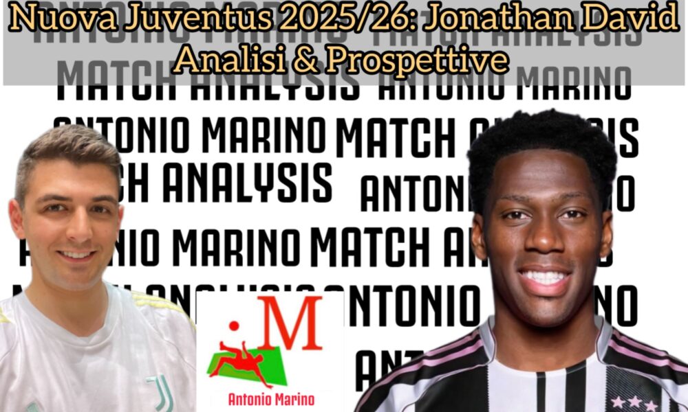 ANALYSIS DAVID JUVENTUS- ANTONIO MARINO MATCH ANALYST