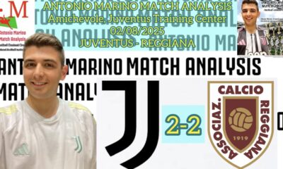 Antonio Marino Match Analysis – Juventus vs Reggiana, prima amichevole stagionale alla Continassa.