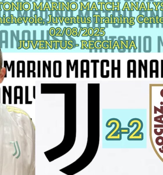 Antonio Marino Match Analysis – Juventus vs Reggiana, prima amichevole stagionale alla Continassa.