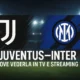 juventus - inter, dove vederla in TV